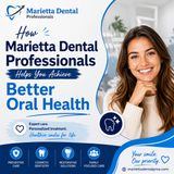 How Marietta Dental Professionals Helps You Achieve Better Oral Health