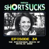 Short Suck #34 - The Mysterious Death of Natalie Wood