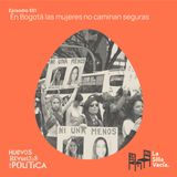 En Bogotá las mujeres no caminan seguras