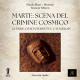 Marte Scena del Crimine Cosmico__Guerre, Civiltà Perdute e Catastrofi
