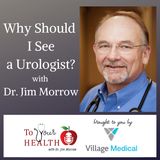 Why Should I See a Urologist?