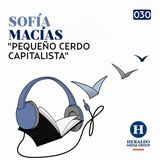 Finanzas Personales | El Podcast Literario: 10 años de "Pequeño Cerdo Capitalista" de Sofía Macías