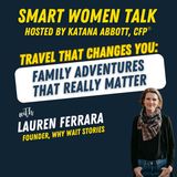 Why Wait? Worldschooling, Family Adventure, and Live Life Now with Lauren Ferrara