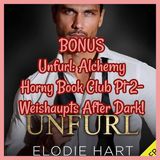BONUS Unfurl: Alchemy Horny Book Club Pt 2- Weishaupts After Dark!