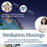 5 - Mediator Musings with Fiona Kirkman talking about Legal Tech