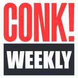 CONK! Weekly - May 29-31, 2021