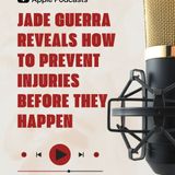 Jade Guerra Reveals How to Prevent Injuries Before They Happen