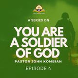 YOU ARE A SOLDIER OF GOD part 4
