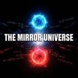 The Mirror Universe Is Real: How Dirac Predicted Antimatter