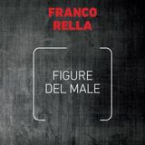 Franco Rella "Figure del male"