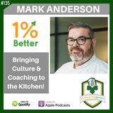 Mark Anderson – Bringing Culture & Coaching to the Kitchen! EP135