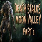 Part 1 Death Stalks Moon Valley
