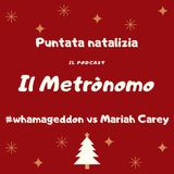 ll Metrònomo, il podcast che oscilla: #whamageddon vs Mariah Carey