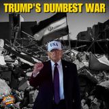 Trump's Dumbest War Yet, Epstein Files Subpoena & Kristi Noem Fired