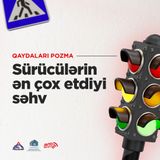 Sürücülərin Ən Çox Etdiyi Səhv I Qaydaları pozma