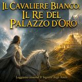 Il Signore degli anelli 18. Il cavaliere bianco. Il re del palazzo d'oro