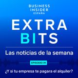 ExtraBIts: ¿Y si tu empresa te pagara el alquiler?