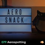 SNACK 079 Aerospotting