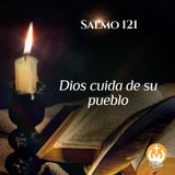 Salmo 121: Dios cuida de su pueblo