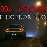 3 Terrifying True Food Delivery Horror Stories