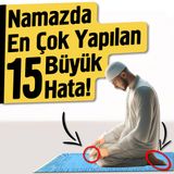 Namazda En Çok Yapılan 15 Büyük Hata! | Fatih Koyuncu
