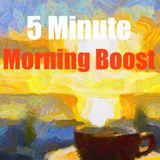 Unlocking Your Full Potential - The Power of a Five-Minute Morning Boost