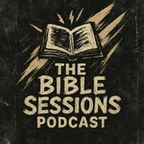 Welcome to The Bible Sessions