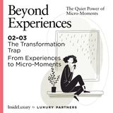 Beyond Experiences | 02–03 The Transformation Trap / From Experiences to Micro-Moments