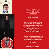 Sean Martin TALKS The Quarantined + Mental Health | JTWJE EP 429