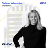EUVC #188 Sabina Wizander, CREANDUM on the VC - Founder relationship