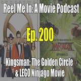 Ep. 200: Kingsman: The Golden Circle & The LEGO Ninjago Movie