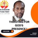 THIRSTING FOR GOD'S PRESENCE!