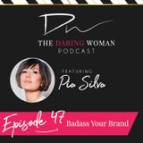 Badass Your Brand with Pia Silva