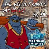 Episode 24-25: "The  Velvet Knives Say Hello" & "The Aftermath"