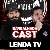 Lenda Urbana TV - BARBALHADACAST - #007 (feat. Daniel Pires)