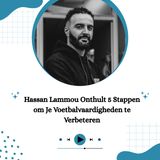 Hassan Lammou Onthult 5 Stappen om Je Voetbalvaardigheden te Verbeteren