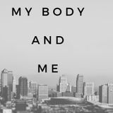 My Body and ME