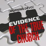 Evidence of the True Church [Morning Devo]