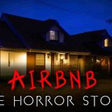 3 True Scary Airbnb Horror Stories