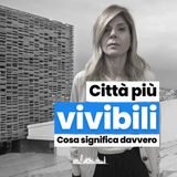 Città più vivibili: cosa significa davvero
