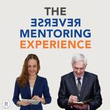 What is the reverse mentoring experience? (Podcast Intro)