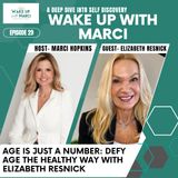 Age is Just a Number: Defy Age the Healthy Way with Elizabeth Resnick