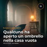 Qualcuno ha aperto un ombrello nella casa vuota