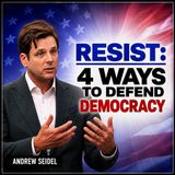 RESIST: 4 Ways to Defend Democracy (with Andrew Seidel)