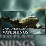 24 Planes Vanished Without a Trace—No One Knows Why | Unsolved Mysteries