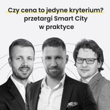 Czy cena to jedyne kryterium? - przetargi Smart City w praktyce - MiastoLogicznie #33