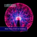 Nikola Tesla e il 3 6  e 9 nel marketing
