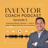 Evaluating Market Demand — How to Know if People Will Buy Your Invention