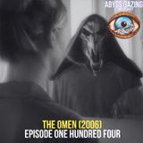 The Omen (2006) | Episode #104