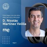 D. Nicolás Martínez Velilla. "Cómo llegar a los cien años: dieta, ejercicio y vida social"